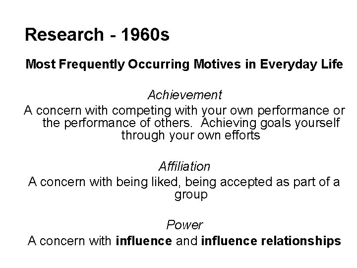 Research - 1960 s Most Frequently Occurring Motives in Everyday Life Achievement A concern