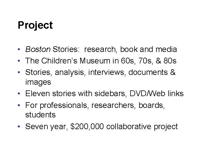 Project • Boston Stories: research, book and media • The Children’s Museum in 60