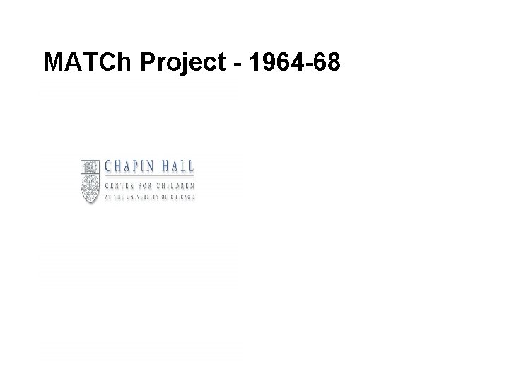 MATCh Project - 1964 -68 