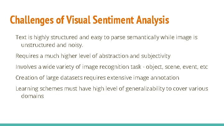 Challenges of Visual Sentiment Analysis Text is highly structured and easy to parse semantically