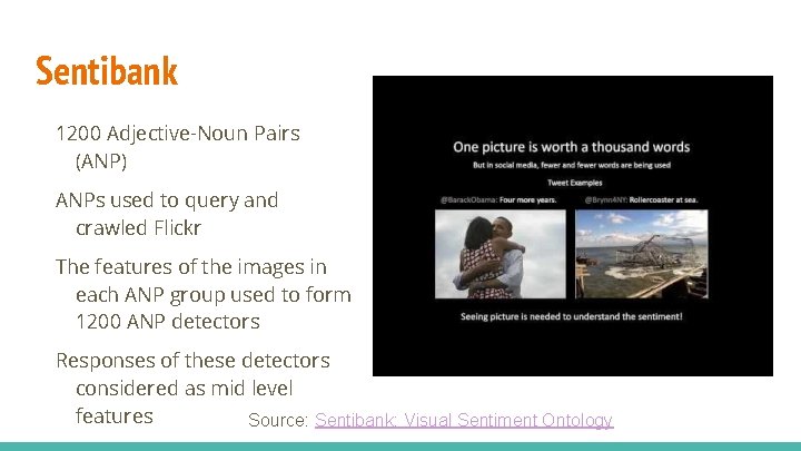 Sentibank 1200 Adjective-Noun Pairs (ANP) ANPs used to query and crawled Flickr The features