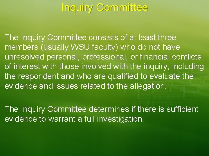 Inquiry Committee The Inquiry Committee consists of at least three members (usually WSU faculty)