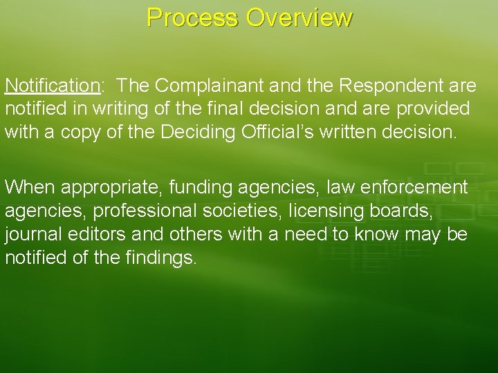 Process Overview Notification: The Complainant and the Respondent are notified in writing of the