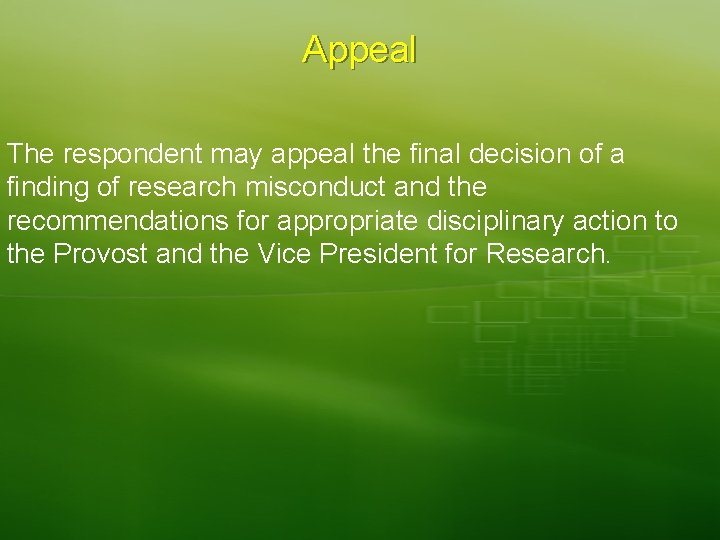 Appeal The respondent may appeal the final decision of a finding of research misconduct
