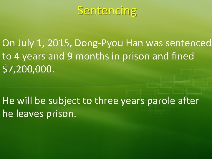 Sentencing On July 1, 2015, Dong Pyou Han was sentenced to 4 years and