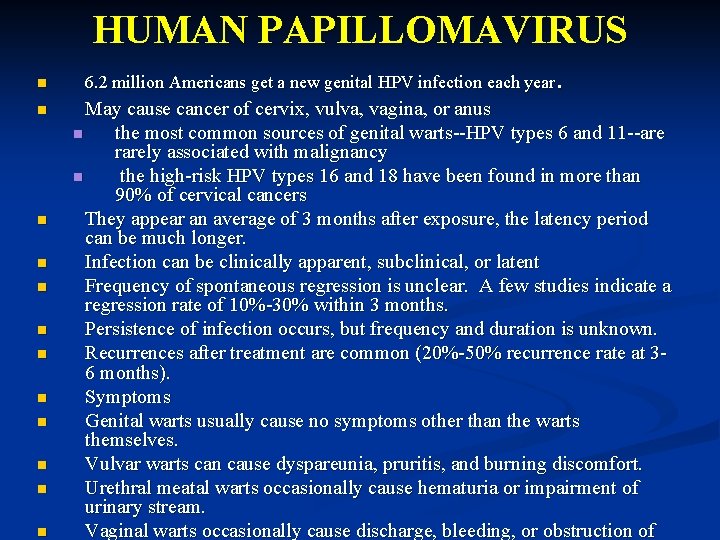 HUMAN PAPILLOMAVIRUS n n n . 6. 2 million Americans get a new genital