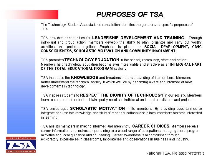 PURPOSES OF TSA The Technology Student Association’s constitution identifies the general and specific purposes