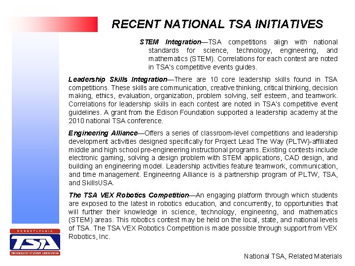 RECENT NATIONAL TSA INITIATIVES STEM Integration—TSA competitions align with national standards for science, technology,