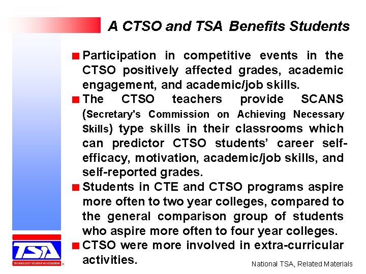 A CTSO and TSA Benefits Students Participation in competitive events in the CTSO positively