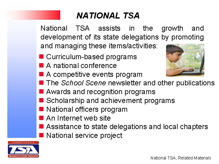 NATIONAL TSA National TSA assists in the growth and development of its state delegations