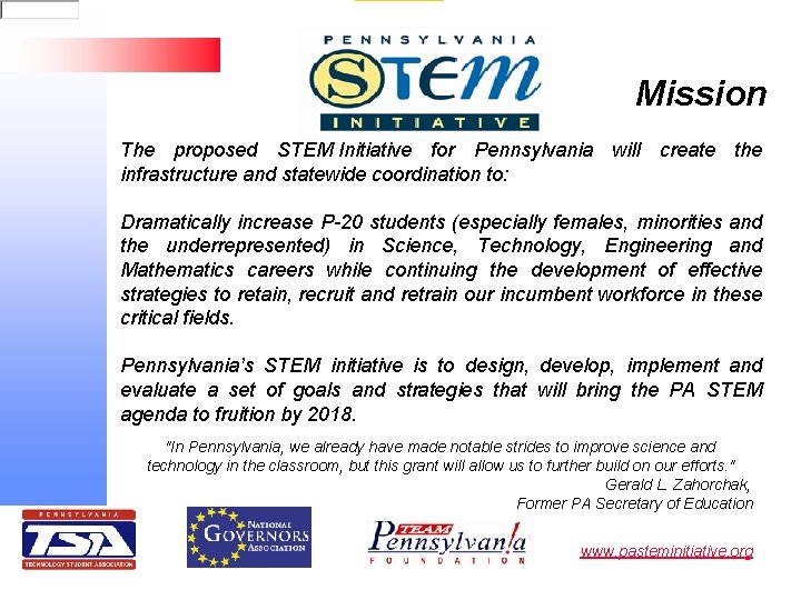 Mission The proposed STEM Initiative for Pennsylvania will create the infrastructure and statewide coordination