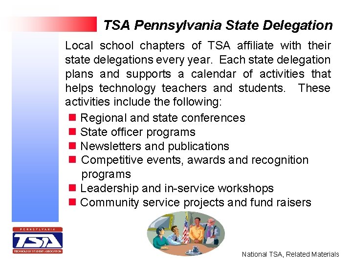 TSA Pennsylvania State Delegation Local school chapters of TSA affiliate with their state delegations