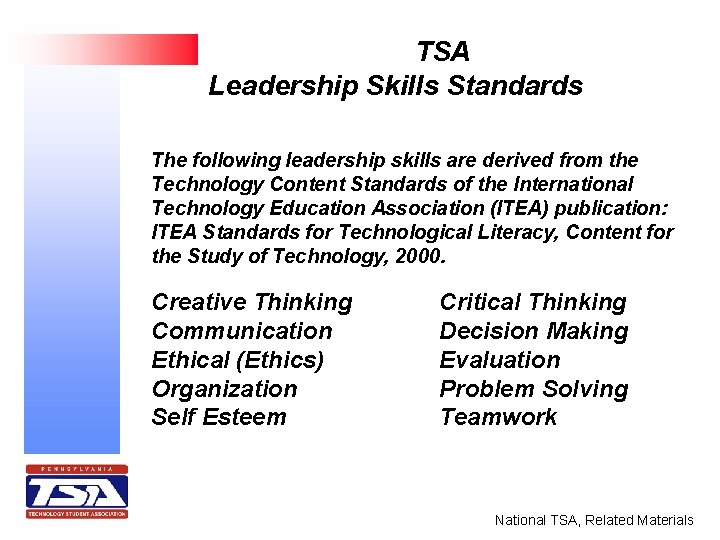 TSA Leadership Skills Standards The following leadership skills are derived from the Technology Content