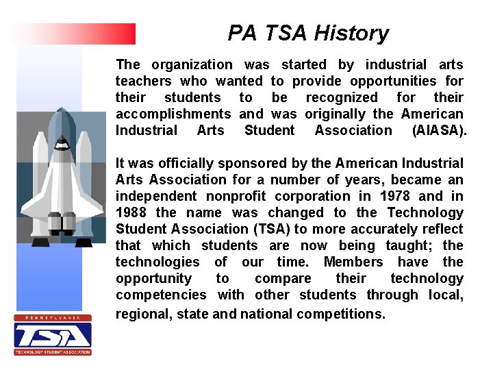 PA TSA History The organization was started by industrial arts teachers who wanted to