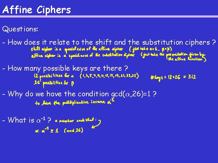 Affine Ciphers Questions: - How does it relate to the shift and the substitution
