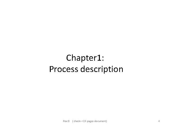 Chapter 1: Process description Rev: B ( check-->19 pages document) 4 