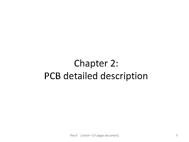 Chapter 2: PCB detailed description Rev: B ( check-->19 pages document) 9 