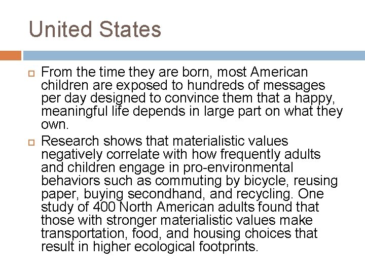 United States From the time they are born, most American children are exposed to