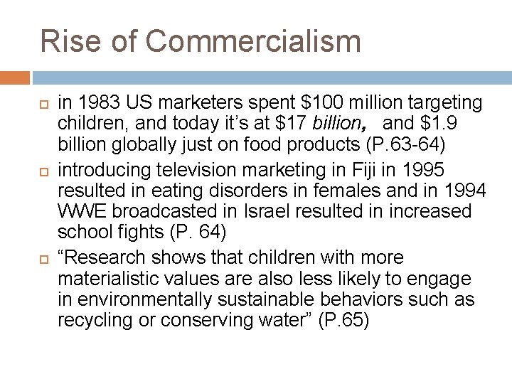 Rise of Commercialism in 1983 US marketers spent $100 million targeting children, and today