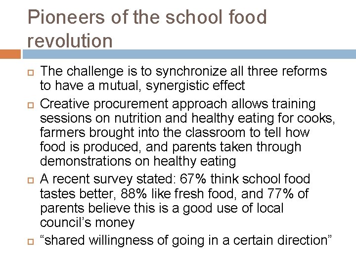 Pioneers of the school food revolution The challenge is to synchronize all three reforms