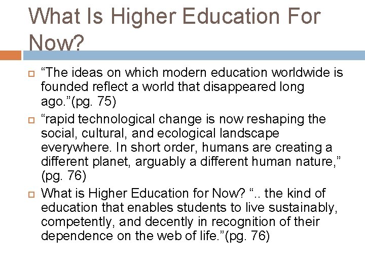 What Is Higher Education For Now? “The ideas on which modern education worldwide is