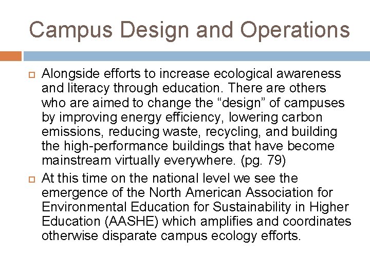 Campus Design and Operations Alongside efforts to increase ecological awareness and literacy through education.
