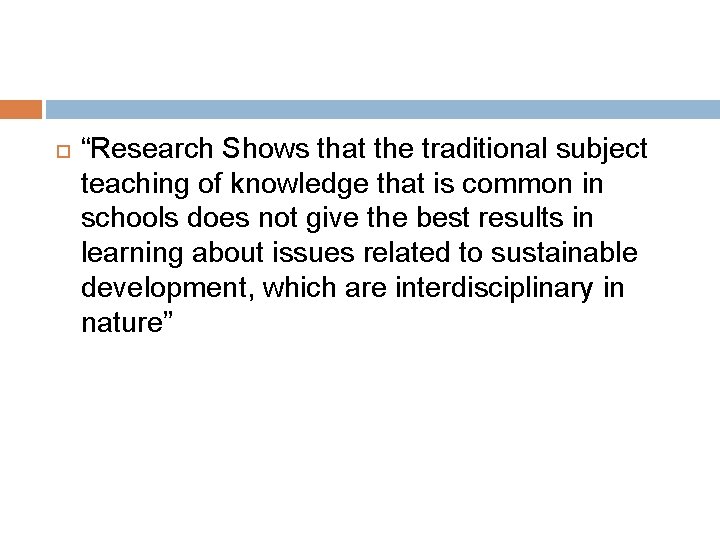  “Research Shows that the traditional subject teaching of knowledge that is common in