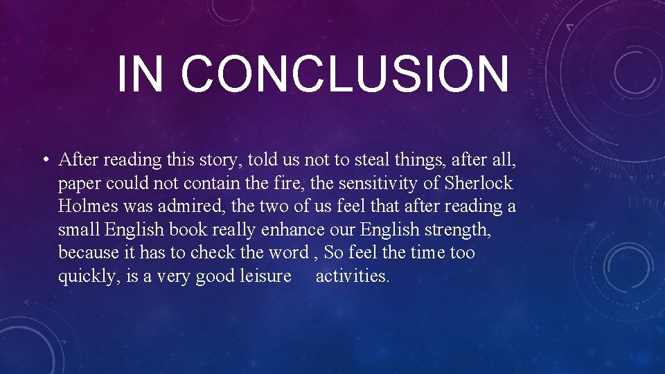 IN CONCLUSION • After reading this story, told us not to steal things, after