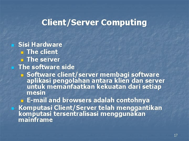 Client/Server Computing n n n Sisi Hardware n The client n The server The