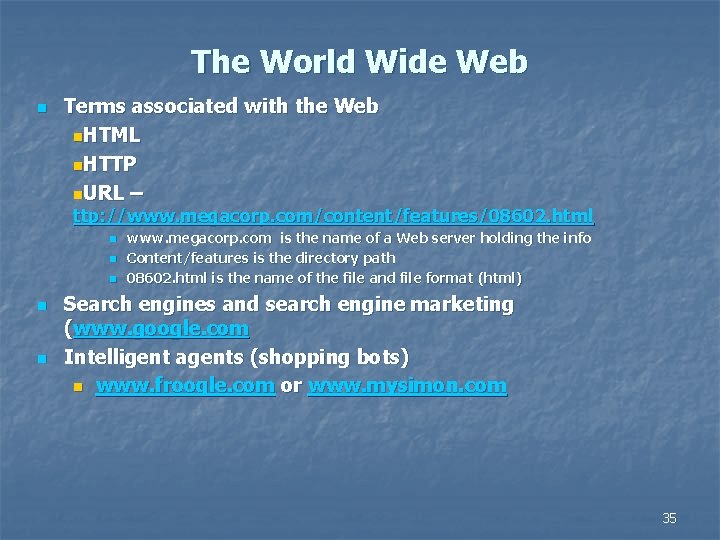 The World Wide Web n Terms associated with the Web n. HTML n. HTTP