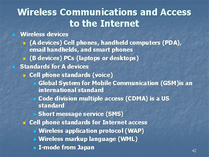Wireless Communications and Access to the Internet n n Wireless devices n (A devices)