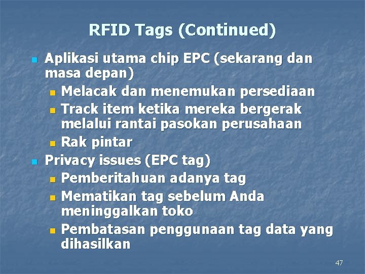 RFID Tags (Continued) n n Aplikasi utama chip EPC (sekarang dan masa depan) n