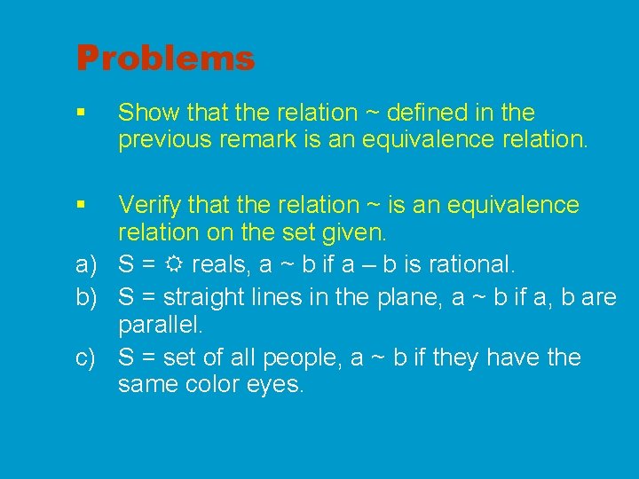 Problems § § Show that the relation ~ defined in the previous remark is