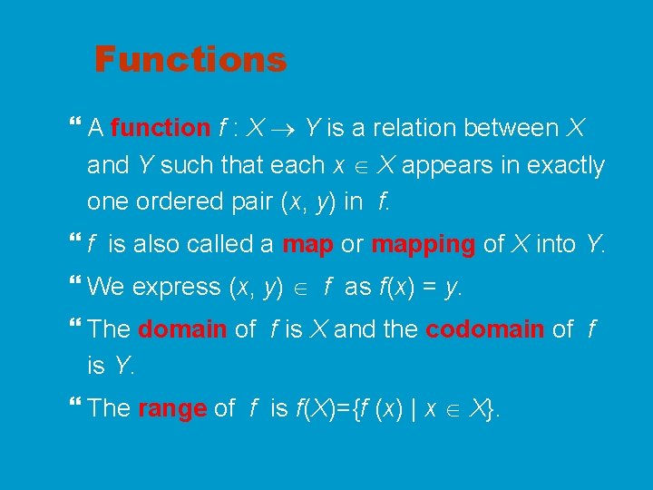 Functions A function f : X Y is a relation between X and Y