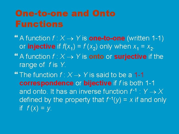 One-to-one and Onto Functions A function f : X Y is one-to-one (written 1