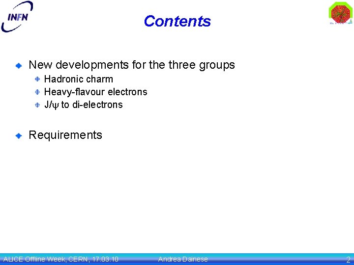 Contents New developments for the three groups Hadronic charm Heavy-flavour electrons J/y to di-electrons