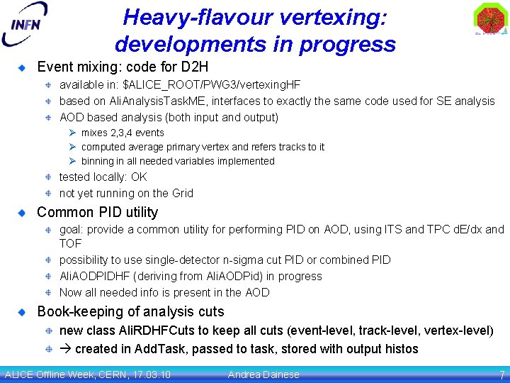 Heavy-flavour vertexing: developments in progress Event mixing: code for D 2 H available in: