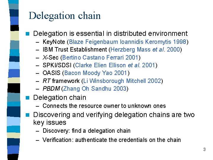 Delegation chain n Delegation is essential in distributed environment – – – – n