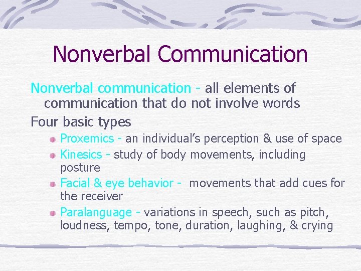 Nonverbal Communication Nonverbal communication - all elements of communication that do not involve words