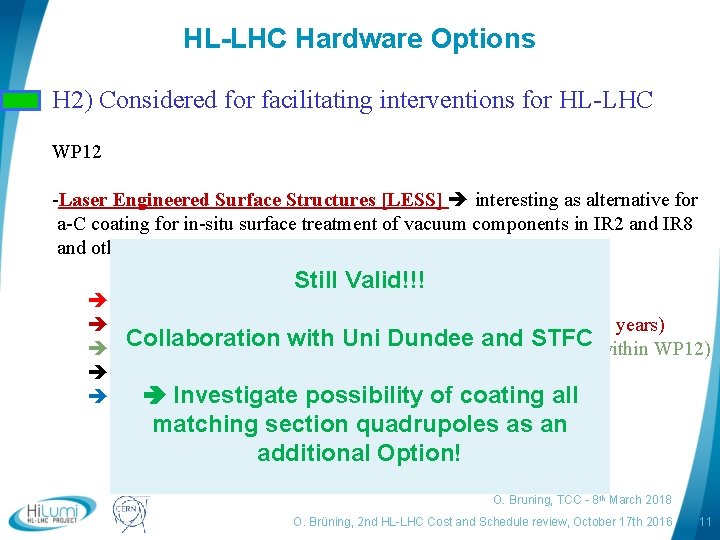 HL-LHC Hardware Options H 2) Considered for facilitating interventions for HL-LHC WP 12 -Laser