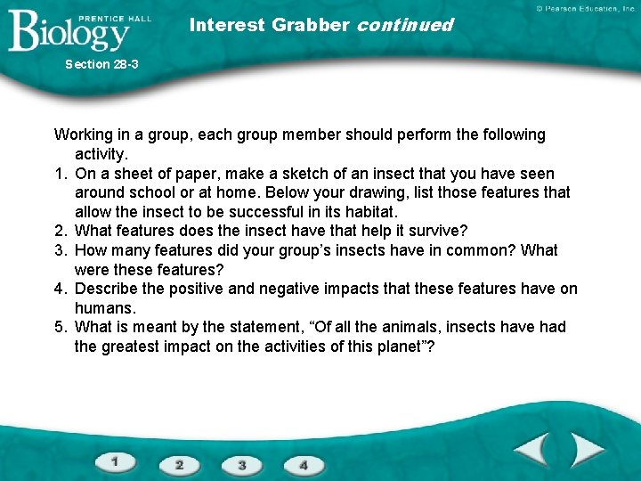 Interest Grabber continued Section 28 -3 Working in a group, each group member should