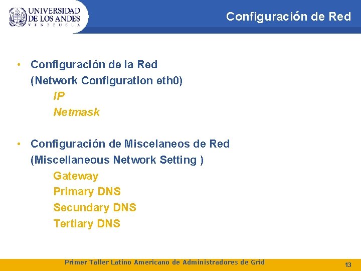 Configuración de Red • Configuración de la Red (Network Configuration eth 0) IP Netmask