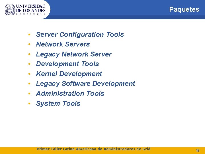 Paquetes • • Server Configuration Tools Network Servers Legacy Network Server Development Tools Kernel
