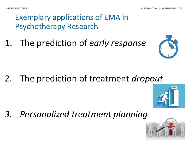 UNIVERSITÄT TRIER JUSTUS-LIEBIG-UNIVERSITÄT GIESSEN Exemplary applications of EMA in Psychotherapy Research 1. The prediction
