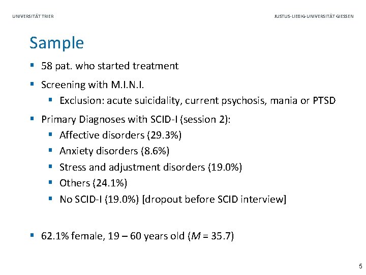 UNIVERSITÄT TRIER JUSTUS-LIEBIG-UNIVERSITÄT GIESSEN Sample § 58 pat. who started treatment § Screening with