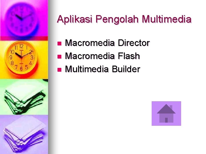 Aplikasi Pengolah Multimedia Macromedia Director n Macromedia Flash n Multimedia Builder n 