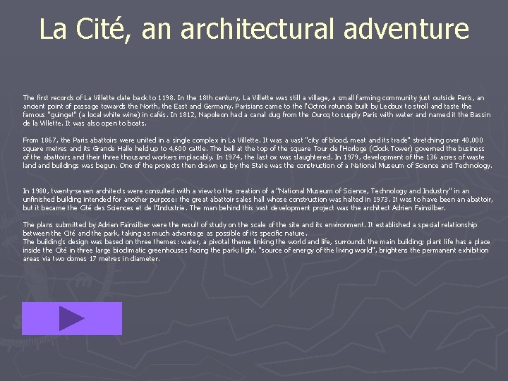 La Cité, an architectural adventure The first records of La Villette date back to