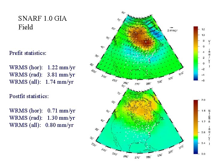 SNARF 1. 0 GIA Field Prefit statistics: WRMS (hor): 1. 22 mm/yr WRMS (rad):