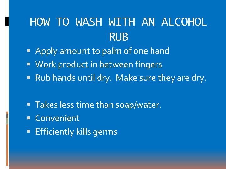 HOW TO WASH WITH AN ALCOHOL RUB Apply amount to palm of one hand HOW TO WASH WITH AN ALCOHOL RUB Apply amount to palm of one hand