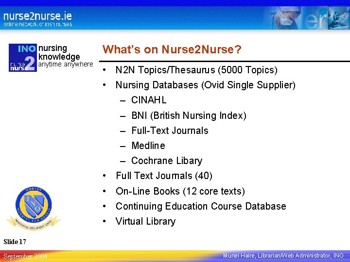 nursing knowledge anytime anywhere What’s on Nurse 2 Nurse? • N 2 N Topics/Thesaurus